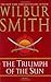 The Triumph of the Sun by Wilbur Smith