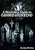 A Beginners' Guide to Ghost Hunting