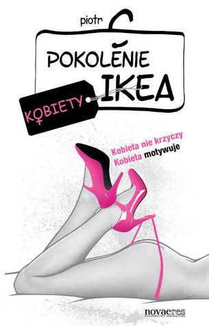 Pokolenie Ikea. Kobiety (Pokolenie Ikea, #2)