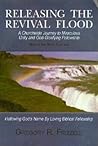 Releasing the Revival Flood: A Churchwide Journey to Miraculous Unity and God-Glorifying Fellowship
