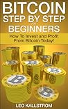 Bitcoin Step by Step for Beginners by Leo Kallstrom