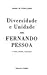 Diversidade e Unidade em Fernando Pessoa