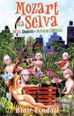 Mozart na Selva - Sexo, Drogas e Música Clássica
