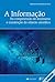 A informação : da compreensão do fenómeno e construção do objecto científico