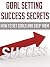 Goal Setting Success Secret...