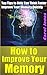 How to Improve Your Memory:...