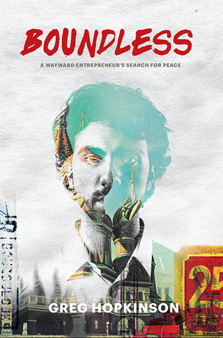 Boundless: A wayward entrepreneur's search for peace