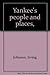 Yankee's people and places,