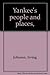 Yankee's people and places,