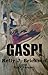 GASP! an Anthology of Surprises by Kelly J. Erickson
