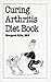Curing Arthritis Diet Book