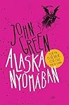 Alaska nyomában by John Green