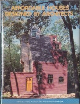 Affordable Houses Designed by Architects (An Architectural Record Book)