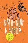Katherine a köbön by John Green