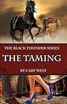 The Taming by Cary West
