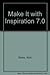 Make It with Inspiration 7.0