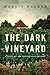 The Dark Vineyard: A Novel ...