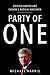 Party of One:  Stephen Harper and Canada's Radical Makeover