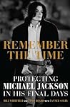 Book cover for Remember the Time: Protecting Michael Jackson in His Final Days