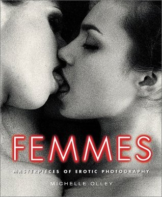 Femmes: Masterpieces of Erotic Photography (Grove Press Poetry Series)