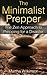 The Minimalist Prepper: The Zen Approach to Prepping for a Disaster