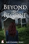 Beyond and Begone by Lois Cloarec Hart