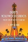 Disney's Hollywood Studios: From Show Biz to Your Biz Disney's Hollywood Studios: From Show Biz to Your Biz