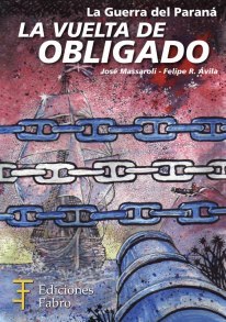 La guerra del Paraná: La vuelta de Obligado (Colección Gestas de la Patria Grande: Trilogía del Paraná, #2)