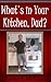 What's in Your Kitchen, Dad...