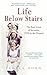 Life Below Stairs: The Real Lives of Servants, 1939 to the Present: The Real Lives of Servants, 1939 to the Present
