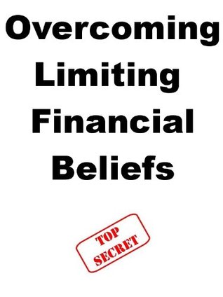 Overcoming Limiting Financial Beliefs (Think and grow collection)