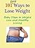 101 Easy Ways to Lose Weight - Baby Steps to Weight Loss and Healthy Living