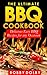 The Ultimate BBQ Cookbook: Delicious Easy BBQ Recipes for any Occasion (grilling, recipes)