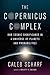 The Copernicus Complex: Our Cosmic Significance in a Universe of Planets and Probabilities
