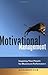 Motivational Management: Inspiring Your People for Maximum Performance