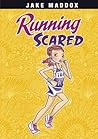 Running Scared (Jake Maddox Girl Sports Stories)