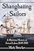 Shanghaiing Sailors: A Maritime History of Forced Labor, 1849-1915