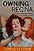 Owning Regina by Lorelei Elstrom