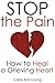 Stop the Pain: How to Heal a Grieving Heart