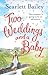 Two Weddings and a Baby by Scarlett Bailey