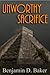 Unworthy Sacrifice by Benjamin D. Baker