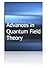 Advances in Quantum Field Theory