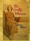 The Godly Woman: Personal Bible Studies for the Christian Woman
