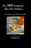 The MD Emperor Has No Clothes