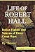 Life of Robert Hall: Indian...