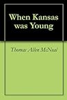 When Kansas was Young