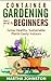 Container Gardening for Beginners: Grow Healthy, Sustainable Plants Indoors