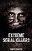 Extreme Serial Killers by Robert McMaster