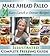 Make Ahead Paleo: A Cook Ahead Paleo Cookbook with Easy Dairy Free & Grain Free Recipes (Paleo Diet Recipes & Tips - Jane Burton 6)