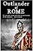Outlander of Rome by Ken  Farmer
